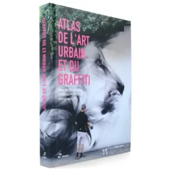 Atlas de l'Art Urbain et du Graffiti (FRENCH VERSION)