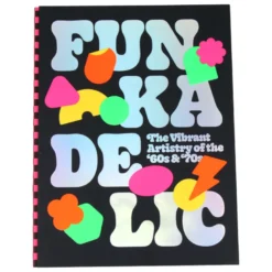 Funkadelic : The Vibrant Artistry of the 60s & 70s