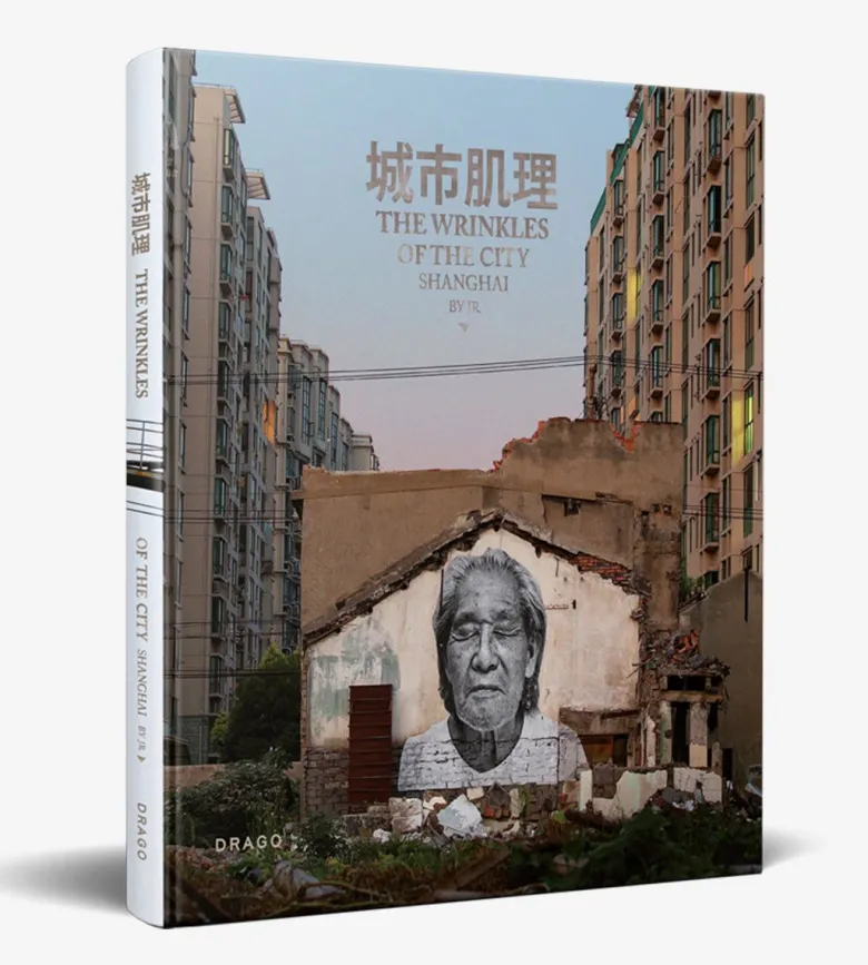 JR / The Wrinkles of The City : Shanghai