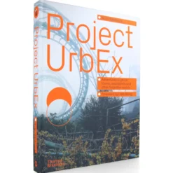 Project Urbex : Adventures in ghost towns, wastelands and other forgotten worlds